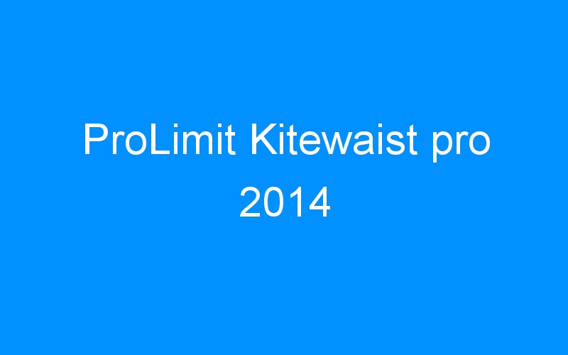 ProLimit Kitewaist pro 2014