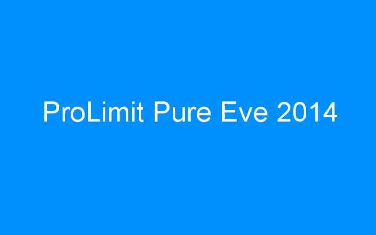 Lire la suite à propos de l’article ProLimit Pure Eve 2014