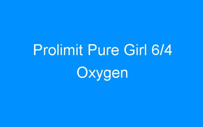 Lire la suite à propos de l’article Prolimit Pure Girl 6/4 Oxygen