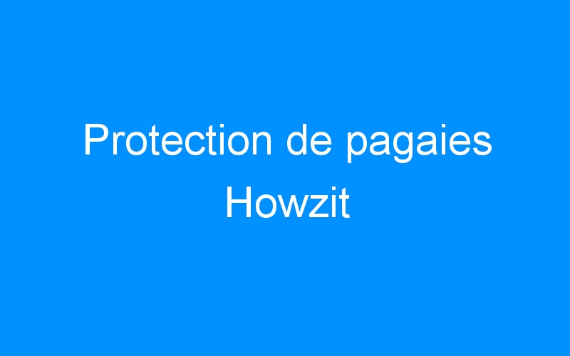 Protection de pagaies Howzit