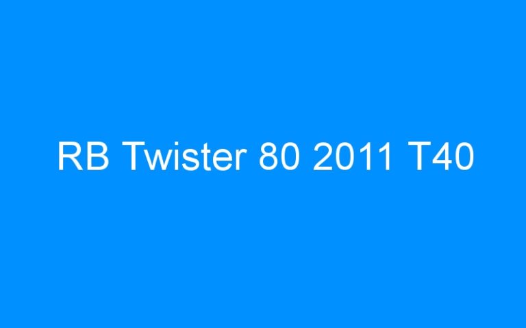 Lire la suite à propos de l’article RB Twister 80 2011 T40