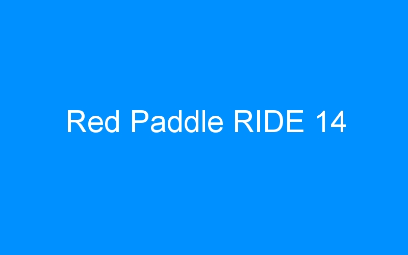 Lire la suite à propos de l’article Red Paddle RIDE 14