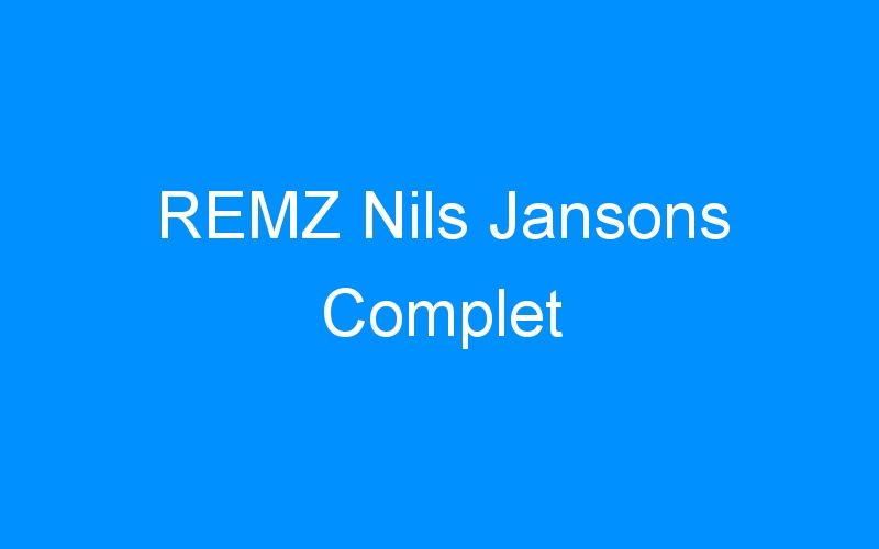 You are currently viewing REMZ Nils Jansons Complet