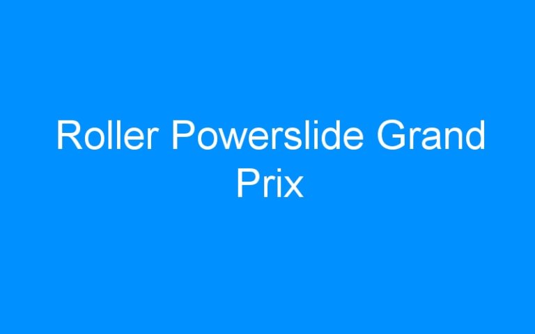 Lire la suite à propos de l’article Roller Powerslide Grand Prix