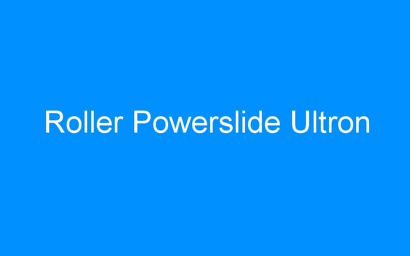 You are currently viewing Roller Powerslide Ultron