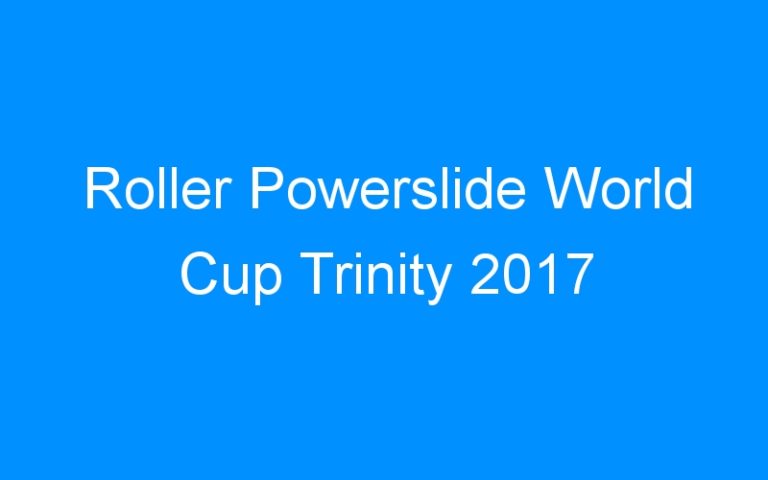 Lire la suite à propos de l’article Roller Powerslide World Cup Trinity 2017