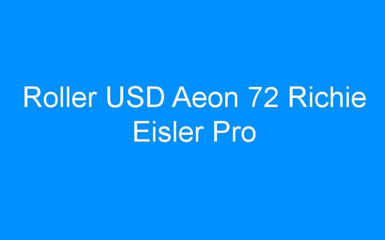 Lire la suite à propos de l’article Roller USD Aeon 72 Richie Eisler Pro