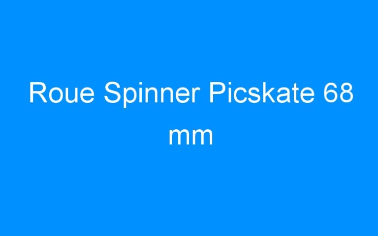 Lire la suite à propos de l’article Roue Spinner Picskate 68 mm