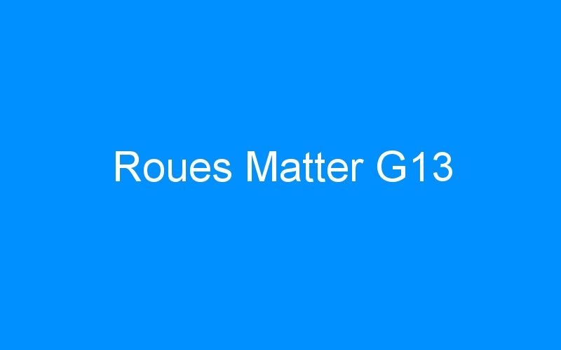 You are currently viewing Roues Matter G13