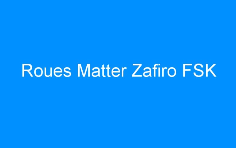 Roues Matter Zafiro FSK