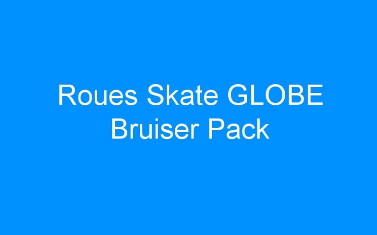 Lire la suite à propos de l’article Roues Skate GLOBE Bruiser Pack