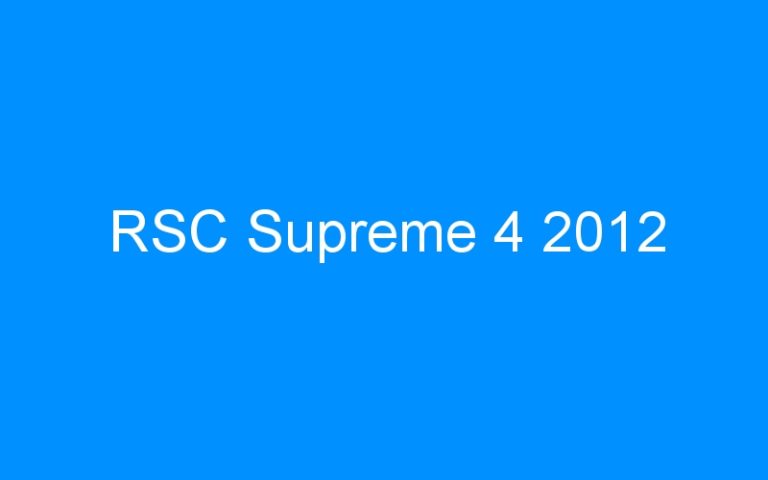 Lire la suite à propos de l’article RSC Supreme 4 2012
