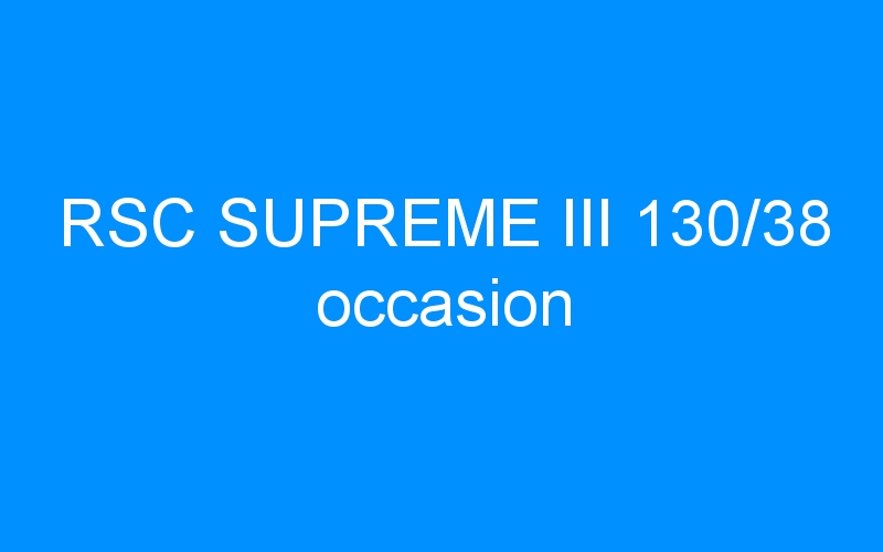 You are currently viewing RSC SUPREME III 130/38 occasion
