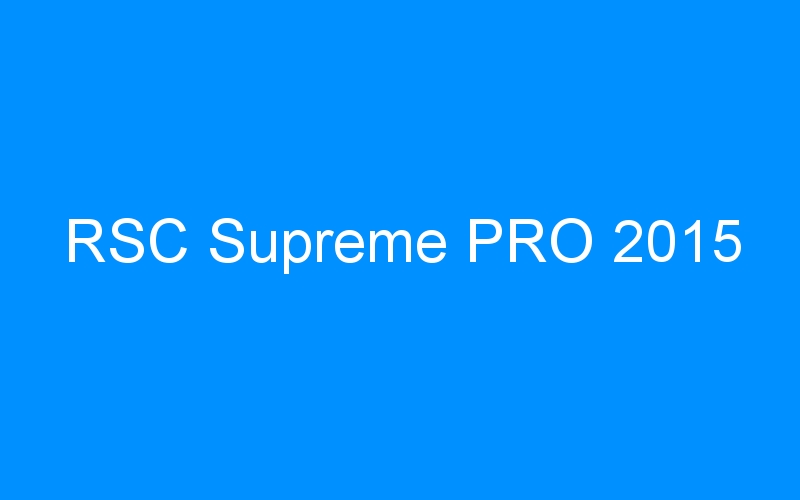 You are currently viewing RSC Supreme PRO 2015