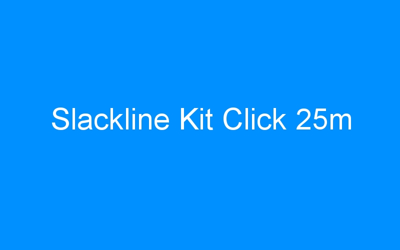 You are currently viewing Slackline Kit Click 25m