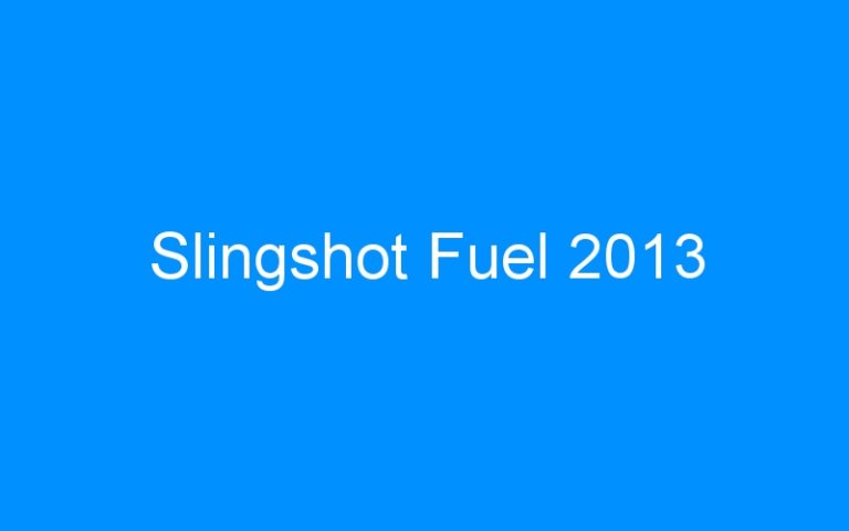 Lire la suite à propos de l’article Slingshot Fuel 2013