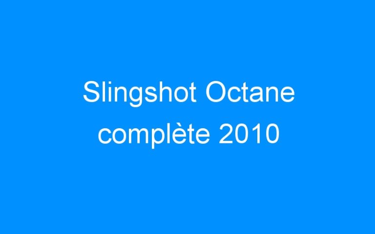 Slingshot Octane complète 2010