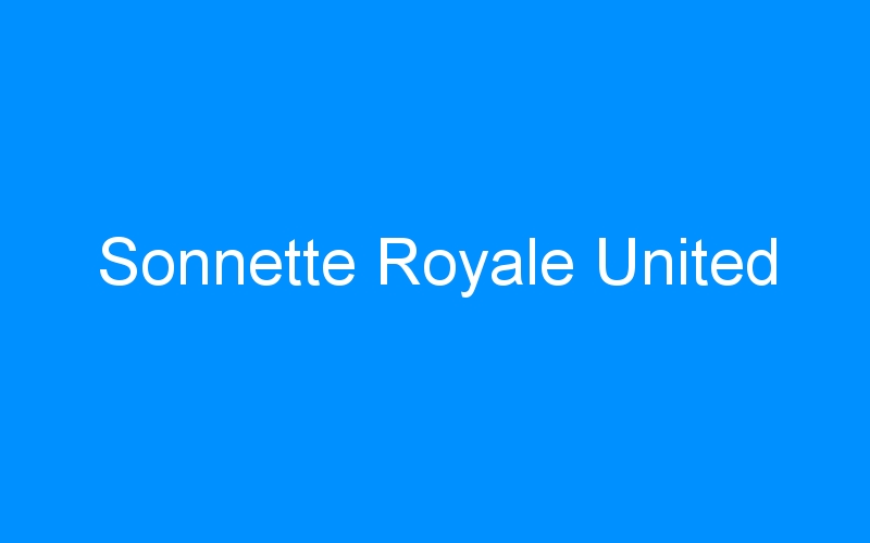 You are currently viewing Sonnette Royale United