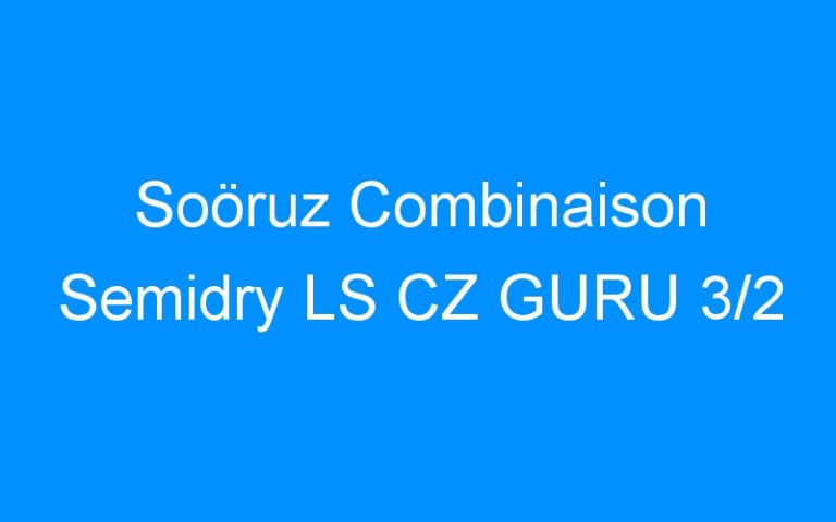 Soöruz Combinaison Semidry LS CZ GURU 3/2