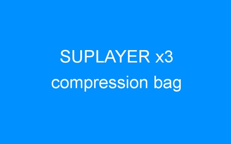 Lire la suite à propos de l’article SUPLAYER x3 compression bag