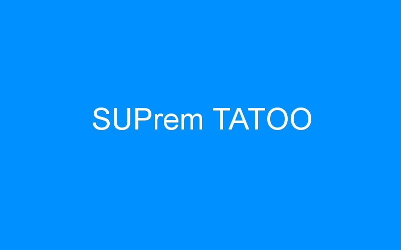 You are currently viewing SUPrem TATOO