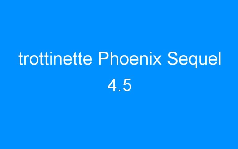 trottinette Phoenix Sequel 4.5
