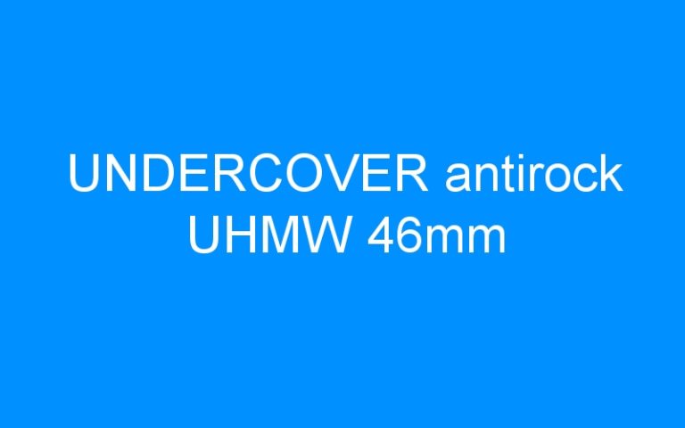 Lire la suite à propos de l’article UNDERCOVER antirock UHMW 46mm