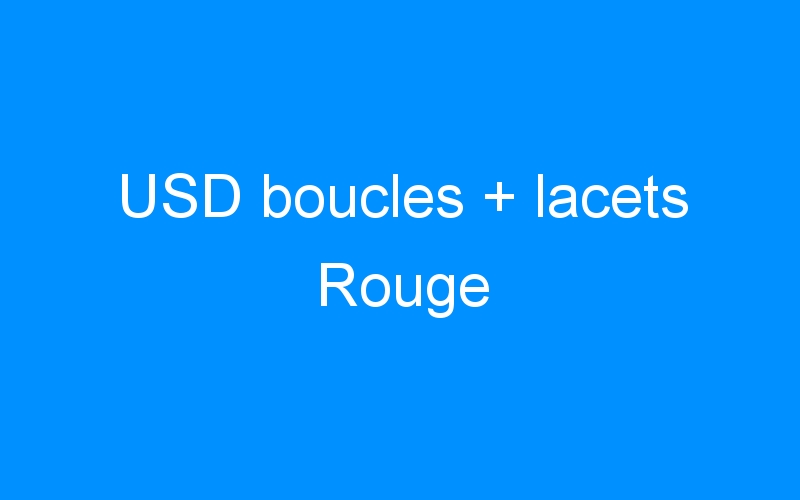 USD boucles + lacets Rouge