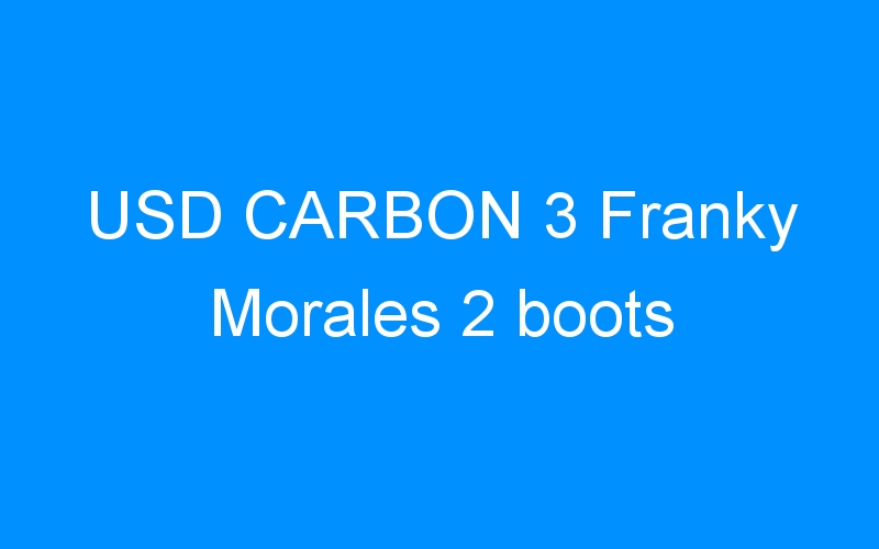 You are currently viewing USD CARBON 3 Franky Morales 2 boots