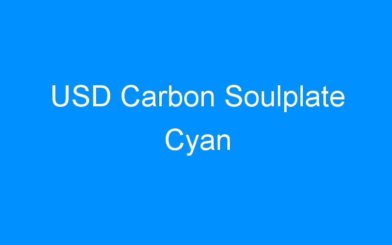 You are currently viewing USD Carbon Soulplate Cyan