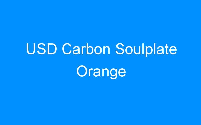 You are currently viewing USD Carbon Soulplate Orange