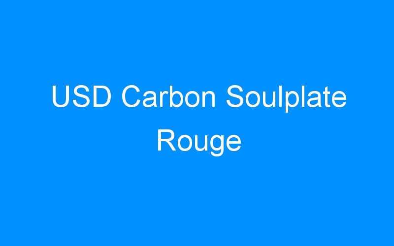 You are currently viewing USD Carbon Soulplate Rouge