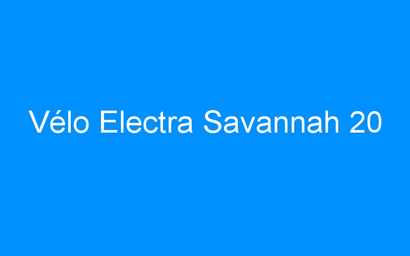 Vélo Electra Savannah 20