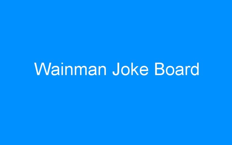 Lire la suite à propos de l’article Wainman Joke Board