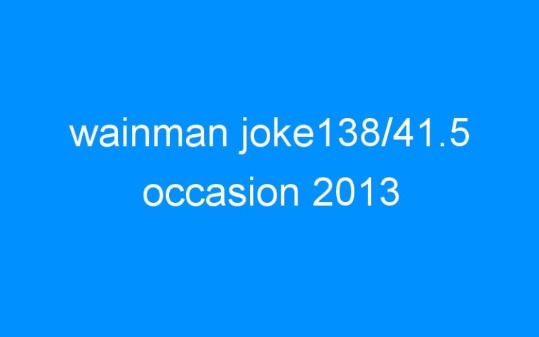 Lire la suite à propos de l’article wainman joke138/41.5 occasion 2013