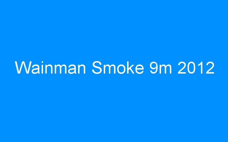 You are currently viewing Wainman Smoke 9m 2012