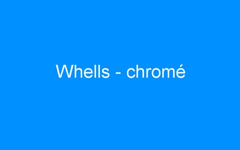 Whells – chromé