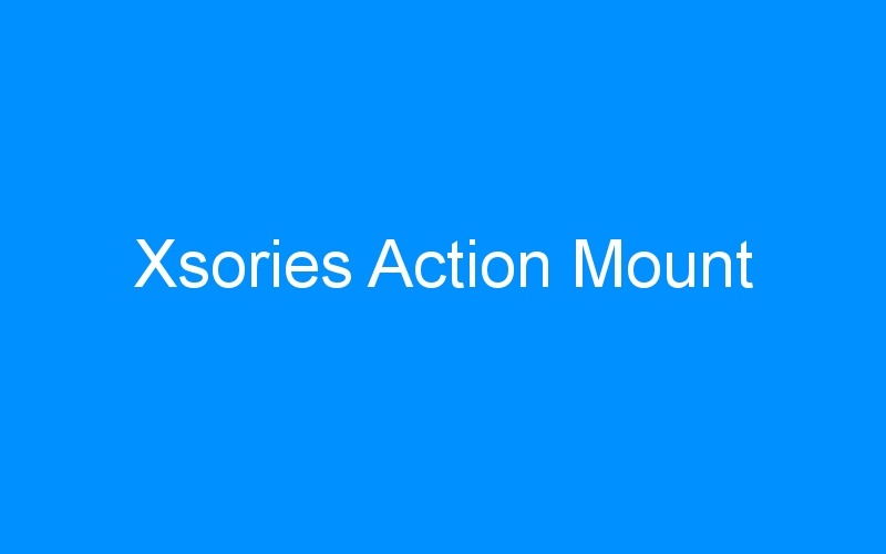 You are currently viewing Xsories Action Mount