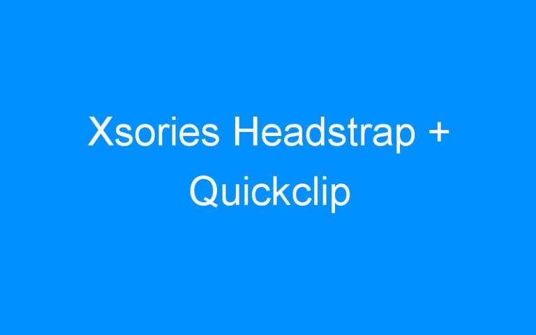 Lire la suite à propos de l’article Xsories Headstrap + Quickclip