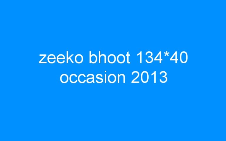 zeeko bhoot 134*40 occasion 2013