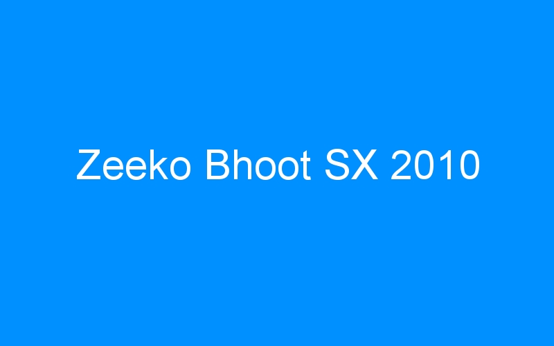 You are currently viewing Zeeko Bhoot SX 2010