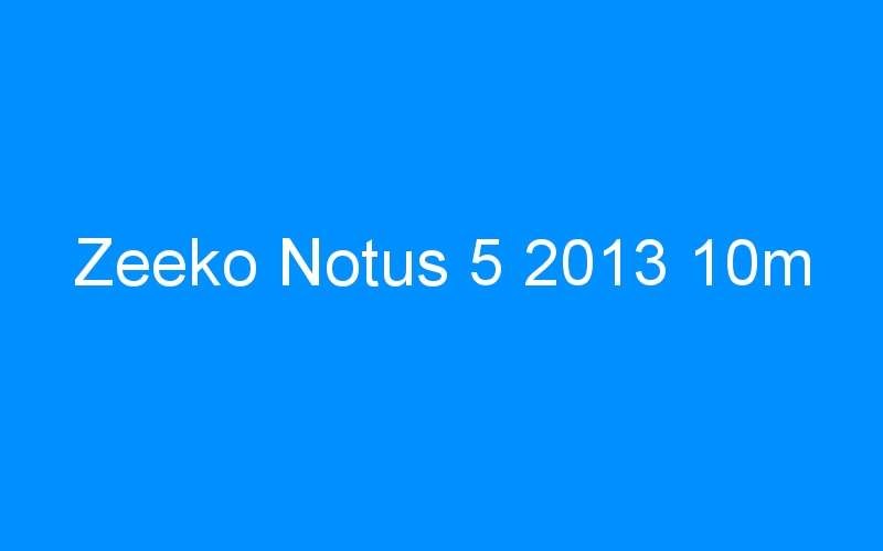 Zeeko Notus 5 2013 10m